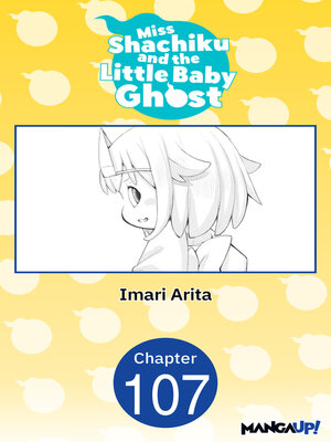 cover image of Miss Shachiku and the Little Baby Ghost, Chapter 107